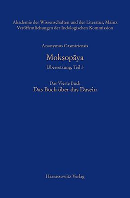 E-Book (pdf) Anonymus Casmiriensis Moksopaya. Historisch-kritische Gesamtausgabe. Übersetzung, Teil 3 Der Weg zur Befreiung. Das Vierte Buch. Das Buch über das Dasein von 