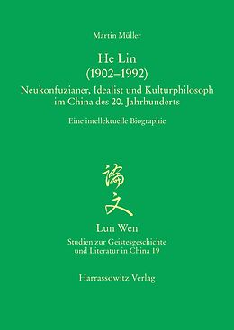 E-Book (pdf) He Lin (1902-1992). Neukonfuzianer, Idealist und Kulturphilosoph im China des 20. Jahrhunderts von Martin Müller