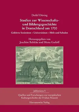 PDF Studien zur Wissenschafts- und Bildungsgeschichte in Deutschland um 1700 von Detlef Döring