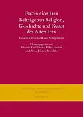 E-Book (pdf) Faszination Iran. Beiträge zur Religion, Geschichte und Kunst des Alten Iran von 