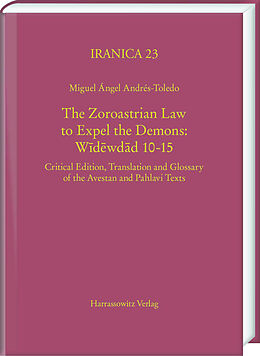 E-Book (pdf) The Zoroastrian Law to Expel the Demons: Widewdad 10-15 von Miguel Ángel Andrés-Toledo