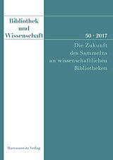 eBook (pdf) Bibliothek und Wissenschaft 50 (2017): Die Zukunft des Sammelns an wissenschaftlichen Bibliotheken de 