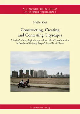 E-Book (pdf) Constructing, Creating and Contesting Cityscapes von Madlen Kobi
