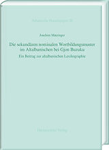 E-Book (pdf) Die sekundären nominalen Wortbildungsmuster im Altalbanischen bei Gjon Buzuku von Joachim Matzinger