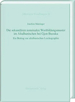 E-Book (pdf) Die sekundären nominalen Wortbildungsmuster im Altalbanischen bei Gjon Buzuku von Joachim Matzinger