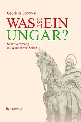 E-Book (pdf) Was ist ein Ungar? von Gabriella Schubert