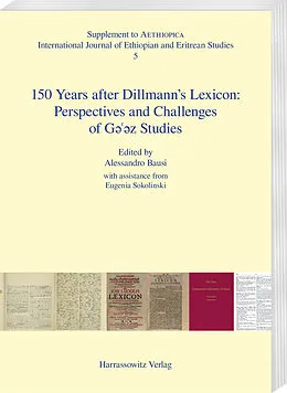 E-Book (pdf) 150 Years after Dillmann's Lexicon: Perspectives and Challenges of G   z Studies von 