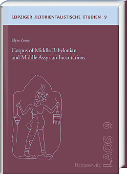 eBook (pdf) Corpus of Middle Babylonian and Middle Assyrian Incantations de Elyze Zomer