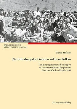 PDF Die Erfindung der Grenzen auf dem Balkan von Nenad Stefanov