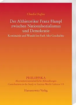 PDF Der Althistoriker Franz Hampl zwischen Nationalsozialismus und Demokratie von Claudia Deglau