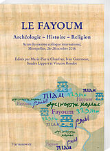 E-Book (pdf) Le Fayoum. Archéologie - Histoire - Religion von 