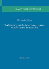 E-Book (pdf) Das Rätsel allgemeinfaktischer Interpretationen im Aspektsystem des Russischen von Olav Mueller-Reichau