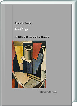 E-Book (pdf) Die Dinge. Ihr Bild, ihr Design und ihre Rhetorik von Joachim Knape