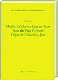 E-Book (pdf) Middle Babylonian Literary Texts from the Frau Professor Hilprecht Collection, Jena von Elyze Zomer