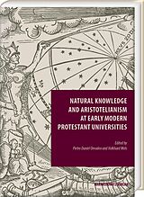 E-Book (pdf) Natural Knowledge and Aristotelianism at Early Modern Protestant Universities von 