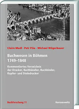 E-Book (pdf) Buchwesen in Böhmen 1749-1848 von Michael Wögerbauer, Claire Madl, Petr Pisa
