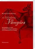 PDF Die Erfindung des Vampirs von Bernhard Unterholzner