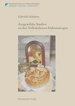 E-Book (pdf) Ausgewählte Studien zu den Volkskulturen Südosteuropas von Gabriella Schubert