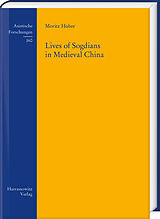 E-Book (pdf) Lives of Sogdians in Medieval China von Moritz Huber