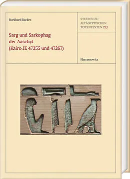 PDF Sarg und Sarkophag der Aaschyt (Kairo JE 47355 und 47267) von Burkhard Backes