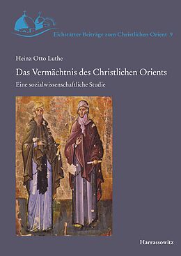 E-Book (pdf) Das Vermächtnis des Christlichen Orients von Heinz Otto Luthe