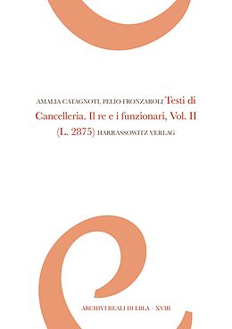 eBook (pdf) Testi di Cancelleria. Il re e i funzionari, Vol. II de Amalia Catagnoti, Pelio Fronzaroli