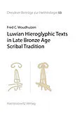 E-Book (pdf) Luwian Hieroglyphic Texts in Late Bronze Age Scribal Tradition von Fred C. Woudhuizen