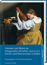 E-Book (pdf) Literatur und Musik im Cinquecento: Zwischen septem artes liberales und Humanismus in Italien von 
