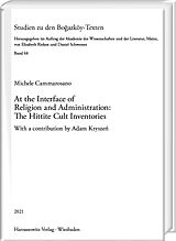 E-Book (pdf) At the Interface of Religion and Administration: The Hittite Cult Inventories von Michele Cammarosano
