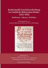 E-Book (pdf) Konfessionelle Geschichtsschreibung im Umfeld der Böhmischen Brüder (15001800) von 