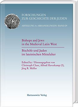 E-Book (pdf) Bishops and Jews in the Medieval Latin West. Bischöfe und Juden im lateinischen Mittelalter von Christoph Cluse, Jörg Müller