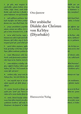 E-Book (pdf) Der arabische Dialekt&amp;nbsp;der Christen von Kabye (Diyarbakir) von Otto Jastrow