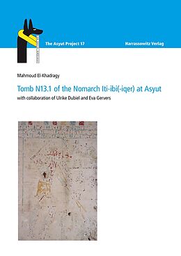 E-Book (pdf) Tomb N13.1 of the Nomarch Iti-ibi(-iqer) at Asyut von Mahmoud El-Khadragy