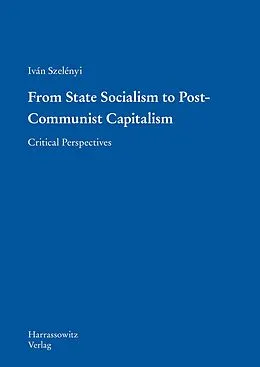 PDF From State Socialism to Post-Communist Capitalism von Iván Szelényi