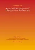 E-Book (pdf) Ägyptische Ächtungsfiguren und Ächtungslisten im Wandel der Zeit von Carina Kühne-Wespi