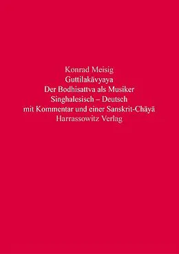 PDF Guttilakvyaya. Der Bodhisattva als Musiker von Konrad Meisig