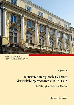 E-Book (pdf) Identitäten in regionalen Zentren der Habsburgermonarchie 18671918 von Angela Ili
