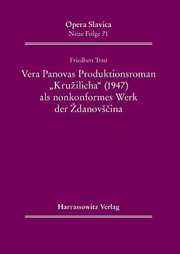 E-Book (pdf) Vera Panovas Produktionsroman Kruilicha (1947) als nonkonformes Werk der danovina von Friedbert Trau