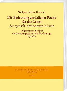 E-Book (pdf) Die Bedeutung christlicher Poesie für das Leben der syrisch-orthodoxen Kirche von Wolfgang Gerhardt