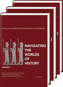E-Book (pdf) Navigating the Worlds of History. Studies in Honor of Robert Rollinger on the occasion of his 60th birthday von 
