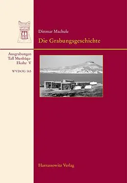 E-Book (pdf) Die Grabungsgeschichte und ihre Hintergründe von Dittmar Machule