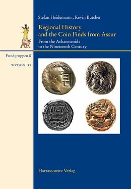 E-Book (pdf) Regional History and the Coin Finds from Assur von Stefan Heidemann, Kevin Butcher