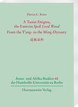 eBook (pdf) A Taoist Enigma, the Exorcist 'Spell Lord Wood'. From the T´ang to the Ming-Dynasty ???? de Florian C. Reiter