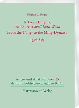 eBook (pdf) A Taoist Enigma, the Exorcist 'Spell Lord Wood'. From the T´ang to the Ming-Dynasty ???? de Florian C. Reiter