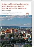 E-Book (pdf) Krakau im Blickfeld von Geschichte, Kultur, Literatur und Sprache vom 19. bis zum 21. Jahrhundert. Band 1: Geschichte von 