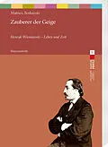 E-Book (pdf) Zauberer der Geige. Henryk Wieniawski - Leben und Zeit von Mateusz Borkowski