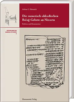 E-Book (pdf) Die sumerisch-akkadischen Bala-Gebete an Ninurta von Adrian C. Heinrich