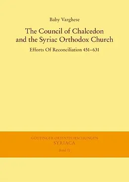E-Book (pdf) The Council of Chalcedon and the Syriac Orthodox Church. Efforts Of Reconciliation 451-631 von Baby Varghese