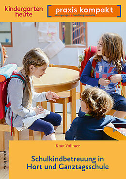 Geheftet Schulkindbetreuung in Hort und Ganztagsschule von Knut Vollmer
