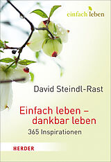 Fester Einband Einfach leben - dankbar leben von David Steindl-Rast
